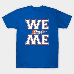 We Over Me T-Shirt